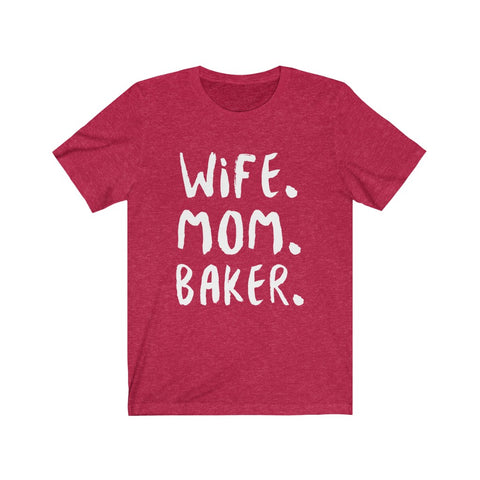 Image of Wife Mom Baker - Unisex Tee