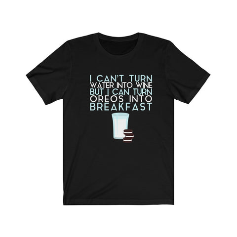 Image of Water into Wine Oreos into Breakfast - Unisex Tee