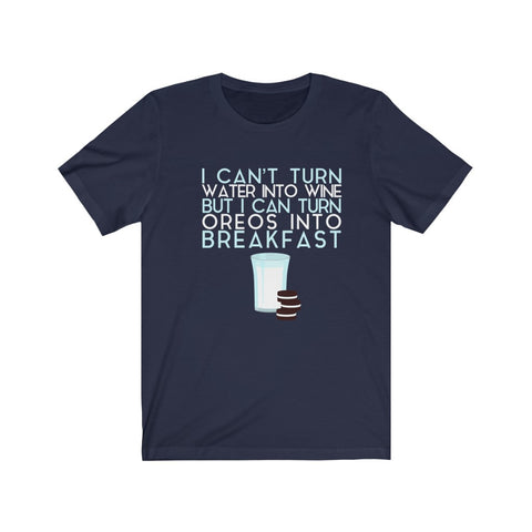 Image of Water into Wine Oreos into Breakfast - Unisex Tee