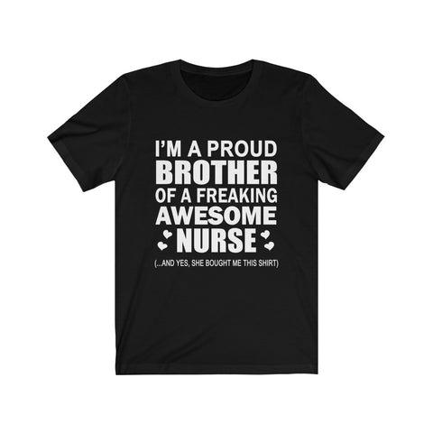 Image of Proud Brother of A Freaking Awesome Nurse - Unisex Tee