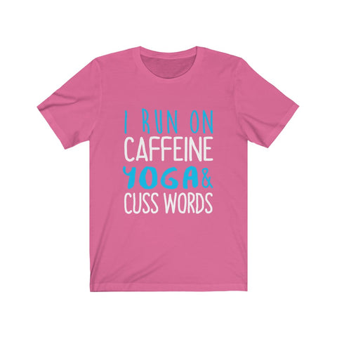 Image of I Run on Caffeine Yoga & Cuss Words - Unisex Tee