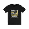 Horses Boots Are My Country Roots - Unisex Tee