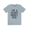 I'm A Scary Ghost - Unisex Tee