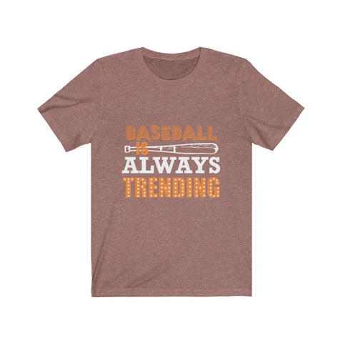 Image of Baseball Always Trending - Unisex Tee