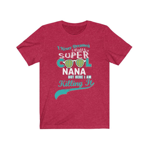 Image of Super Cool Nana - Unisex Tee