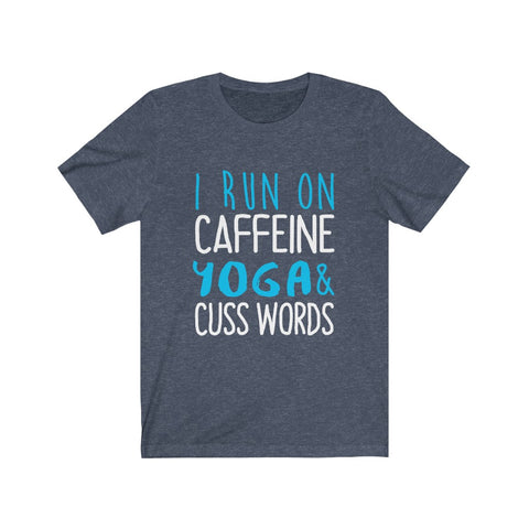 Image of I Run on Caffeine Yoga & Cuss Words - Unisex Tee