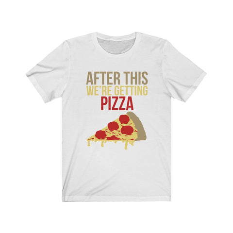 Image of After This We're Getting Pizza - Unisex Tee