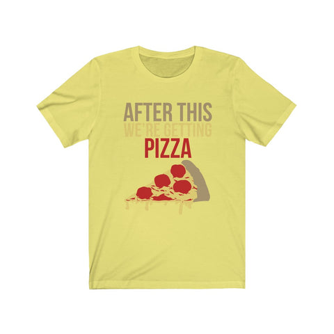 Image of After This We're Getting Pizza - Unisex Tee