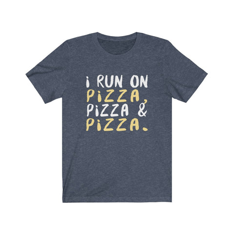 Image of I Run On Pizza - Unisex Tee