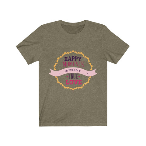 Image of Happy Moments With My True Love - Unisex Tee