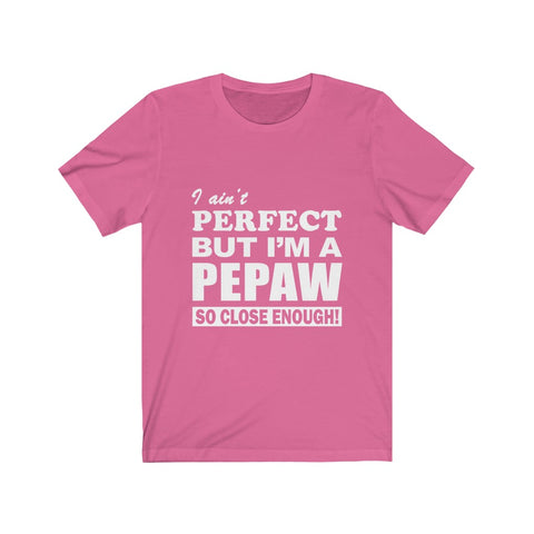 Image of I Ain't Perfect But i'm A Pepaw - Unisex Tee