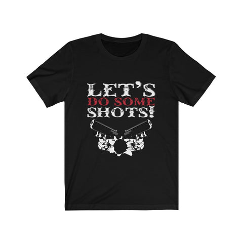 Image of Let's Do Some Shots - Unisex Tee