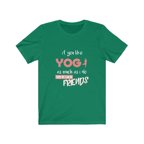 Image of If You Like Yoga - Unisex Tee