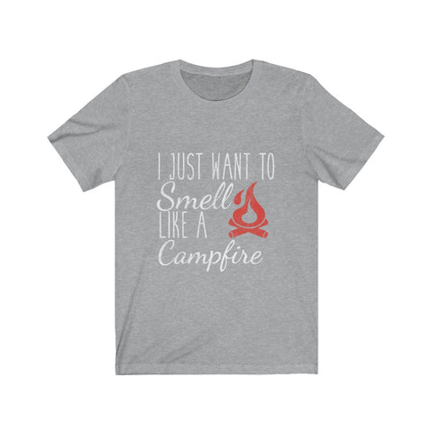 Image of I Just Want To Smell Like A Campfire - Unisex Tee