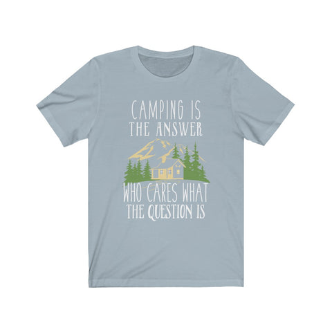 Image of Camping is The Answer - Unisex Tee