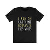 I Run on Caffeine Horses & Cuss Words - Unisex Tee