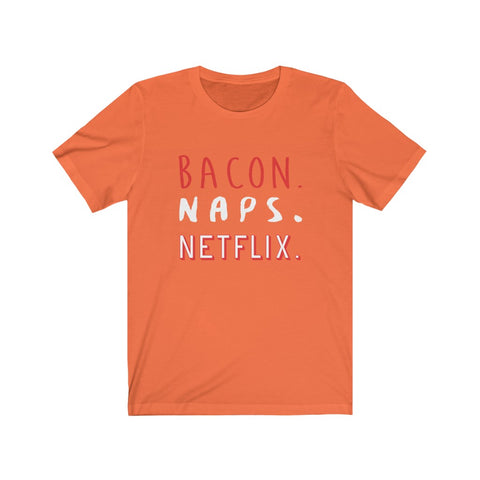 Image of Bacon Naps Netflix - Unisex Tee