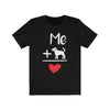 Me And Dog Equals Love - Unisex Tee