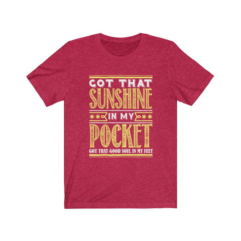 Image of Got That Sunshine in My Pocket - Unisex Tee