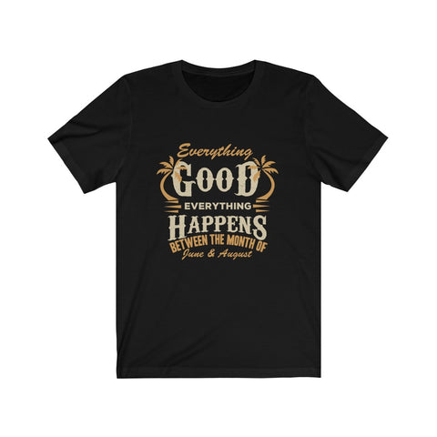 Image of Everything Good Happens - Unisex Tee