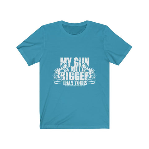 Image of My Gun is Much Bigger Than Yours - Unisex Tee