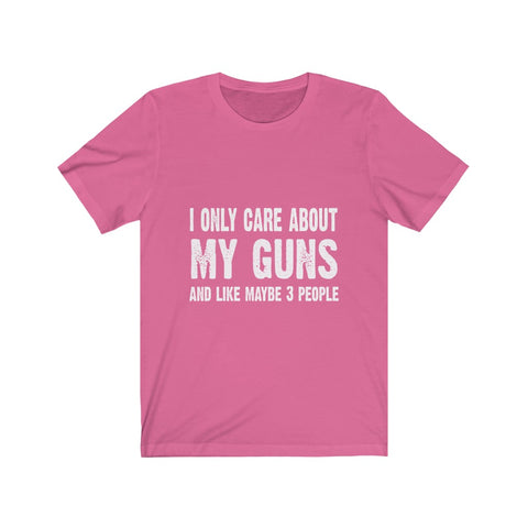 Image of I Only Care About My Guns - Unisex Tee