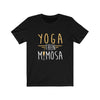 Yoga Then Mimosa - Unisex Tee