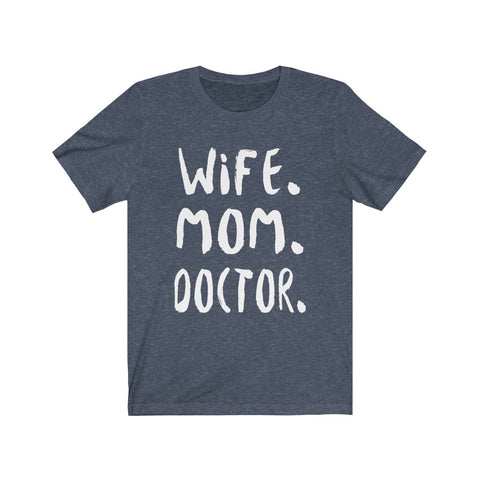 Image of Wife Mom Doctor - Unisex Tee