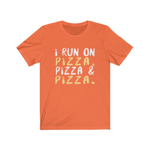 Image of I Run On Pizza - Unisex Tee