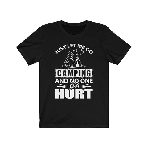 Image of Just Let Me Go Camping - Unisex Tee