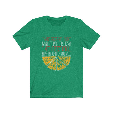 Image of I Want Pizza - Unisex Tee