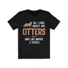 All I care about are otters - Unisex Tee