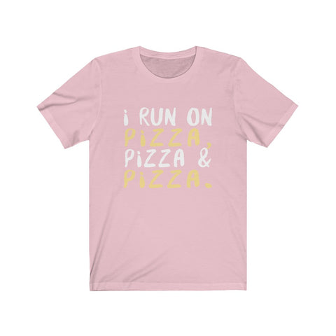 Image of I Run On Pizza - Unisex Tee