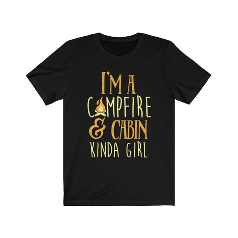 Image of I'm A Campfire & Cabin Kinda Girl - Unisex Tee