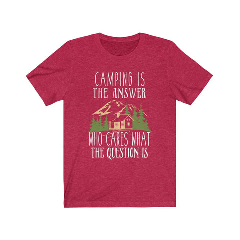 Image of Camping is The Answer - Unisex Tee