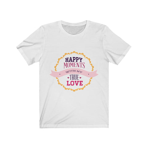 Image of Happy Moments With My True Love - Unisex Tee