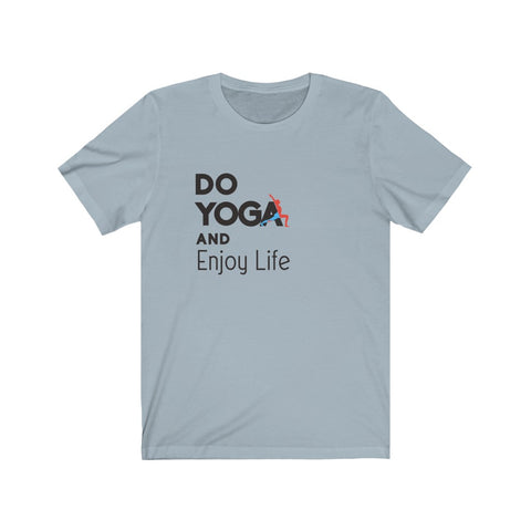 Image of Do Yoga And Enjoy Life - Unisex Tee