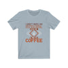 I Need Coffee - Unisex Tee