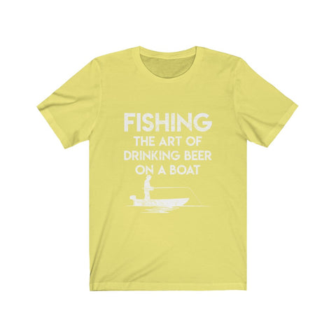 Image of Fishing The Art of Drinking Beer On A Boat - Unisex Tee