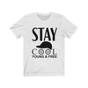 Stay Cool - Unisex Tee
