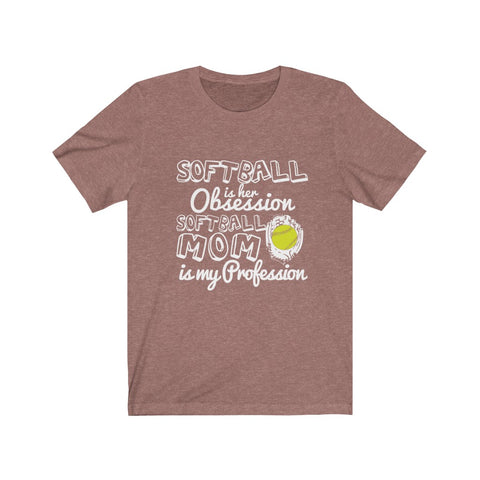 Image of Softball is Her Obsession - Unisex Tee