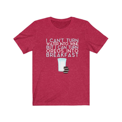 Image of Water into Wine Oreos into Breakfast - Unisex Tee