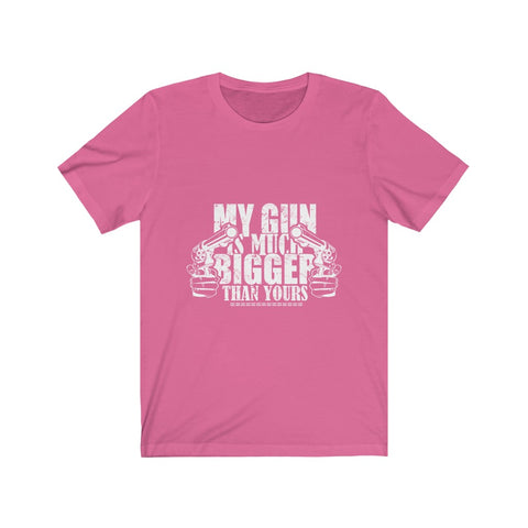 Image of My Gun is Much Bigger Than Yours - Unisex Tee