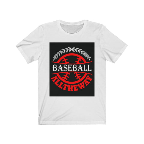 Image of Baseball All The Way - Unisex Tee