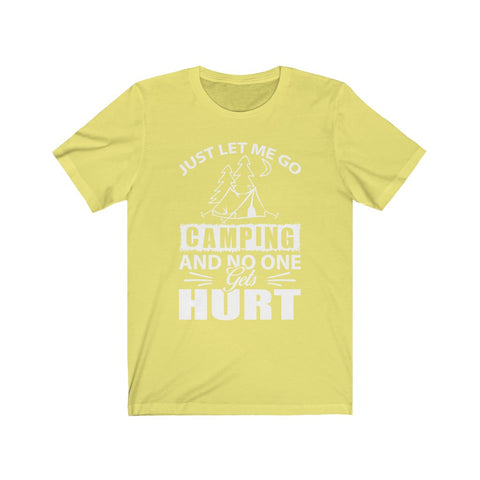 Image of Just Let Me Go Camping - Unisex Tee