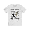 It's The Reel Thing Fly Fishing - Unisex Tee