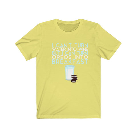 Image of Water into Wine Oreos into Breakfast - Unisex Tee