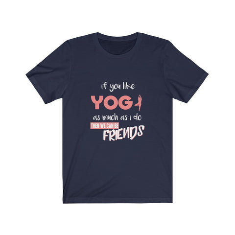 Image of If You Like Yoga - Unisex Tee