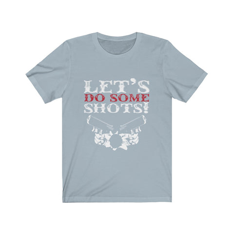Image of Let's Do Some Shots - Unisex Tee