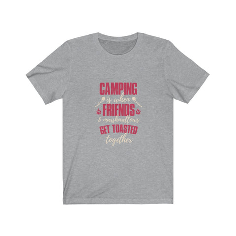 Image of Camping is When Friends & Marshmallows Get Toasted Together - Unisex Tee
